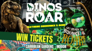 [READER COMPETITION] – Win tickets to DINOSROAR at Carribean Gardens Indoor