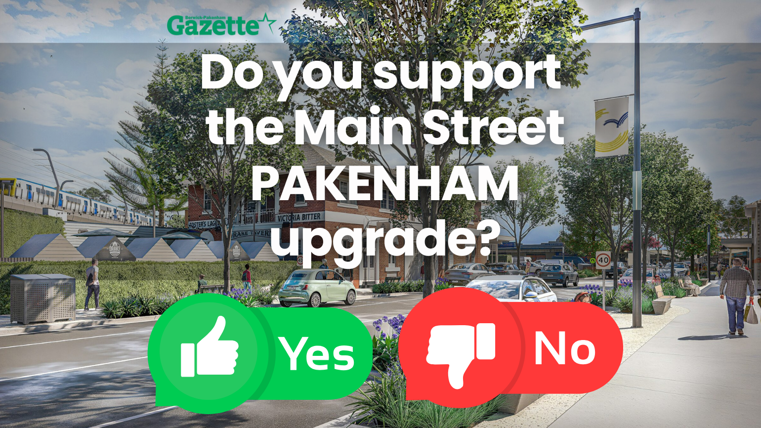 [READER SURVEY] – Do you support the Main Street PAKENHAM upgrade?